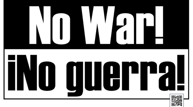 No War! !No guerra!
